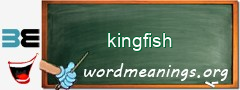 WordMeaning blackboard for kingfish